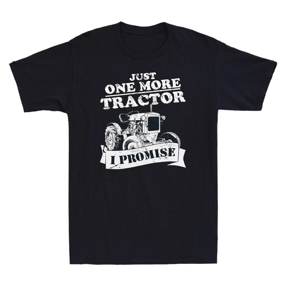 Just One More Tractor I Promise Farmers Farming Farm Funny Retro Men s T-Shirt XXXL