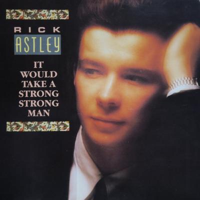 7inch Record RICK ASTLEY - It Would Take A Strong Strong Man 86637R RCA 1988 Canada Dance & Electronica Used