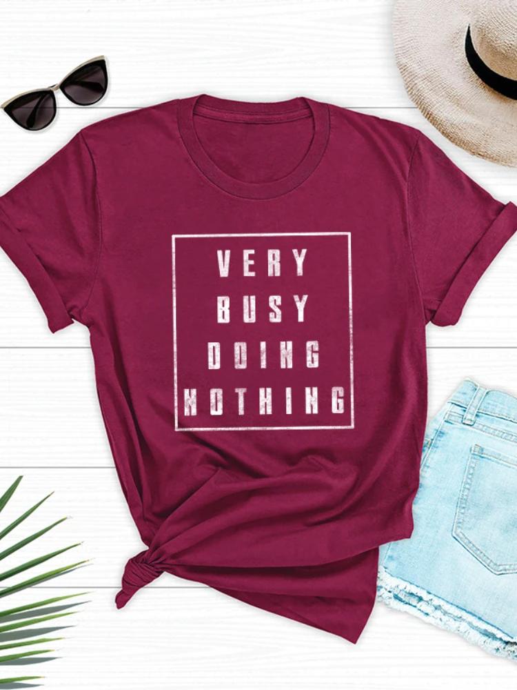 VERY BUSY DOING NOTHING Letter Print T Shirt Women Short Sleeve O Neck Loose Tshirt Summer Women Tee Shirt Tops Camisetas Mujer