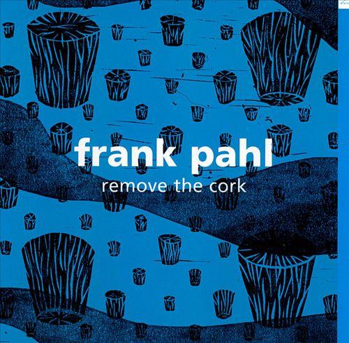 

CD FRANK PAHL - Remove The Cork DMSR002 Demosaurus 1998 France Rock Used