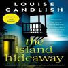 The Island Hideaway by Louise Candlish Paperback Book 9780751585681