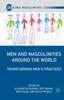 The Men and Masculinities Around the World : Transforming Men's Practices Book