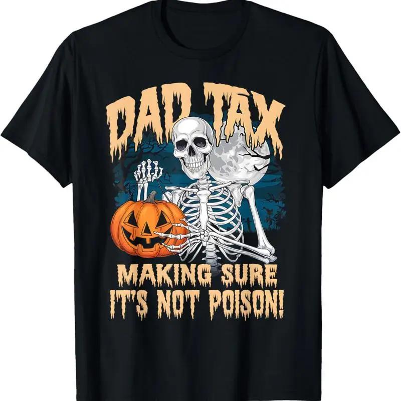 Dad Tax Skeleton Halloween Pumpkin Graphic Unisexs Cotton T Shirt Short Sleeve Tee S