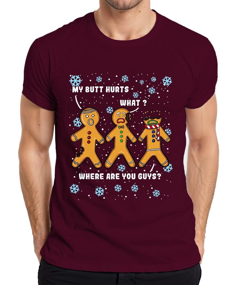 Gingerbread Unisex Christmas My Butt Hurts What Where Are You Guys Unisexs Tshirt