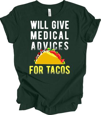 Nurse Shirt Funny Will Give Medical Advice For Tacos Doctor Medical School Gift