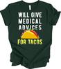 Nurse Shirt Funny Will Give Medical Advice For Tacos Doctor Medical School Gift