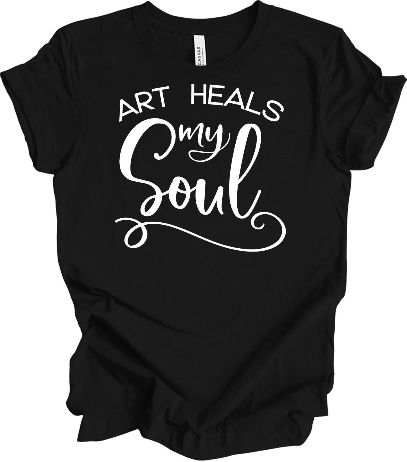 Art Heals My Soul - Inspiring Unisex Tee for Art Lovers XL
