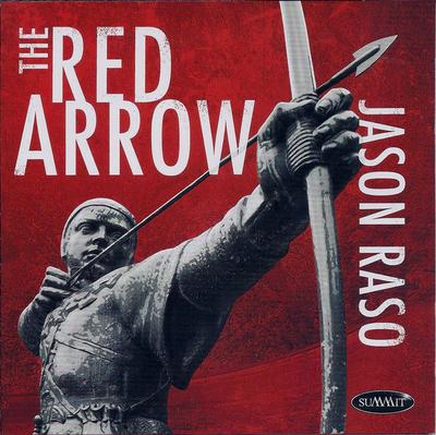CD JASON RASO - The Red Arrow  DCD569 Summit Records 2011 US Jazz Used