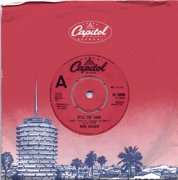 

7inch Record BOB SEGER - Still The Same CL15990 Capitol Records 1978 UK Rock Used