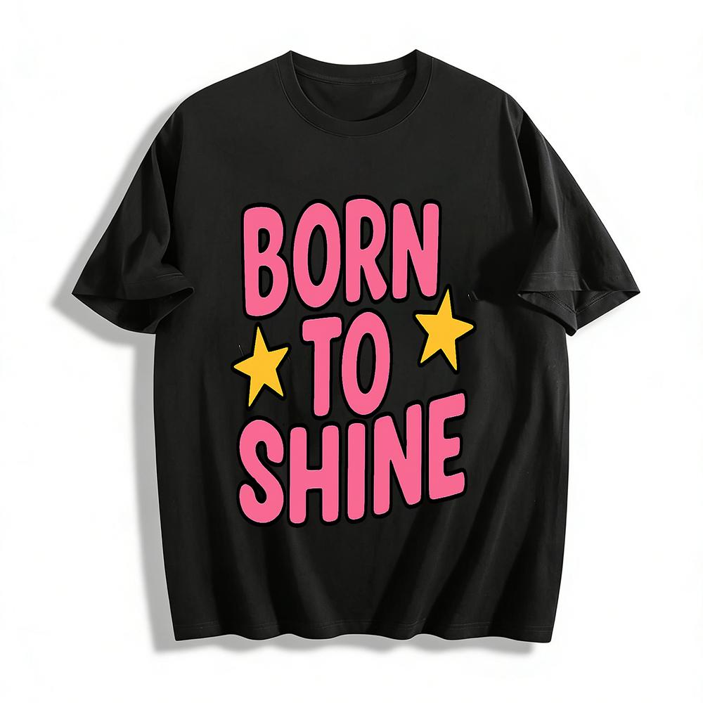 Born To Shine Slogan Print Casual T Shirt Women Men Y2k Style Star Graphic Crew Neck Tee Tops Pure cotton T-shirt XXS