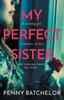 Kniha My Perfect Sister : An Absolutely Gripping Psychological Thriller with a Heart-stopping Twist