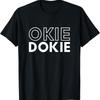 Okie Dokie Women'S Men'S Kid'S T Shirt