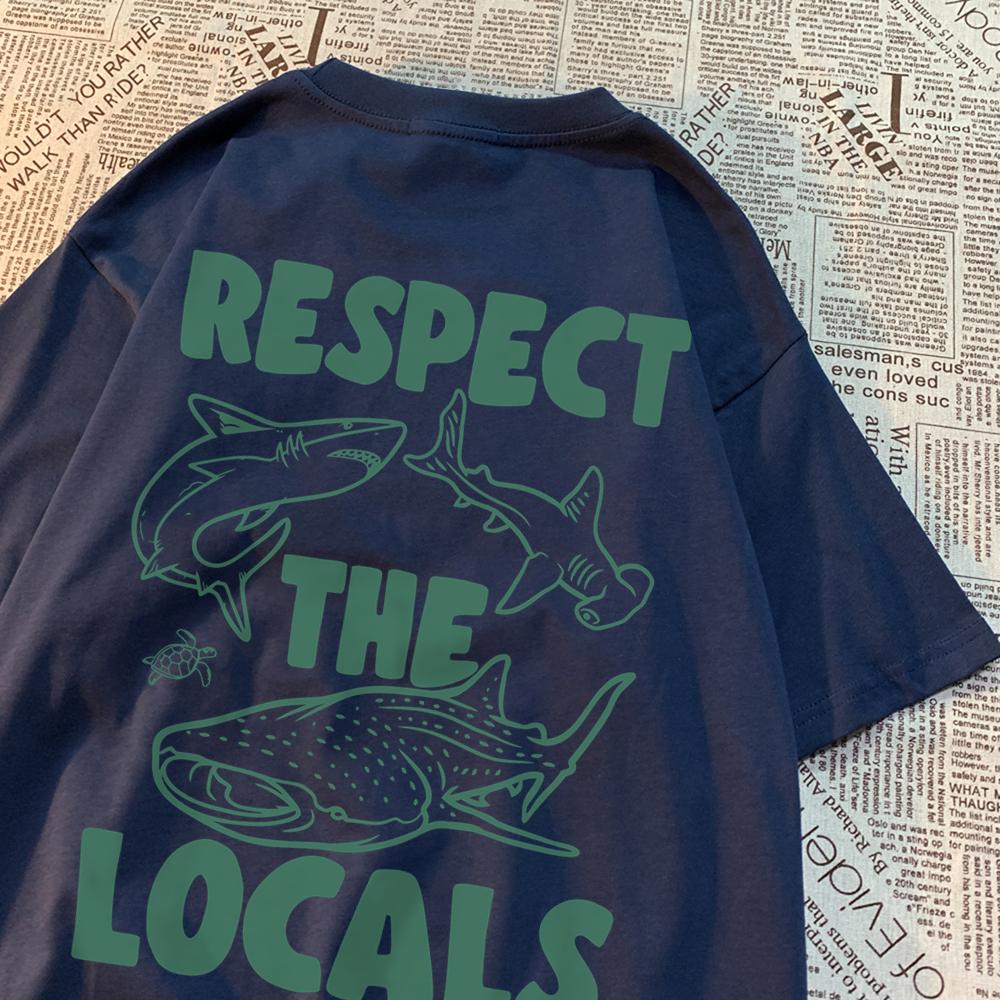 Respect The Locals Marine Animals Men Women T Shirts Cotton Sweat T Shirt Casual Loose Tee Clothes Harajuku Clothing Couple