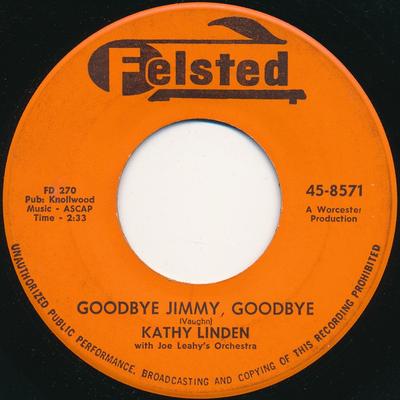 7inch Record KATHY LINDEN - Goodbye Jimmy, Goodbye / Heartaches 458571 Felsted 1959 US Pop Used