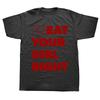 2026 Eat Treat Your Girl Right Fun Lettering Print T-shirt Street Fashion Casual Loose Men Women T-shirt Harajuku Style Graphic Tshirts Short Sleeve