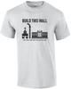 Build This Wall - The Only Wall That Should Be Built. Political T-shirt