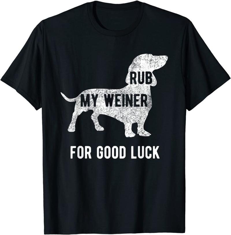 Rub My Weiner Dog For Good Luck Funny Tshirt Daschund Classic TShirt Unisexs Unisexs Tees Top 2XL