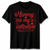 Mommy Is My Valentine Valentines Day Holidays Unisex Graphic Mens Womens Shirt