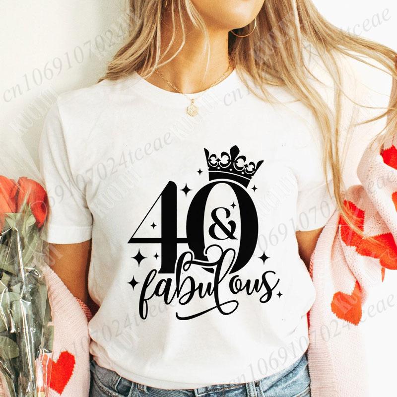 40th Fabulous T Shirt for Women 40th Year Birthday Party Tops Fashion Shiny Crown Graphic Short Sleeve Tees Female Clothing