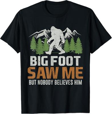 Bigfoot Saw Me But Nobody Believes Him T-Shirt 100% Cotton O-Neck Short Sleeve Summer Casual Mens T-shirt Streetwear