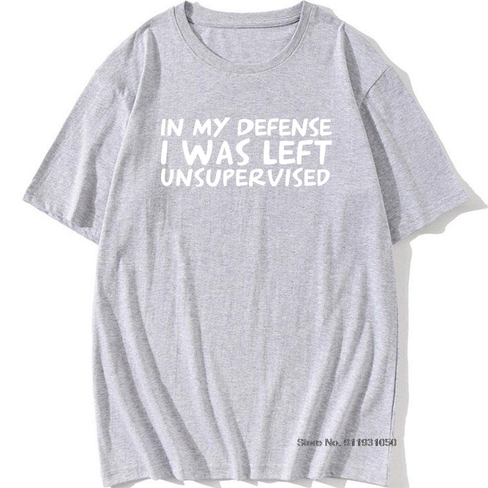 Unisexs Funny In My Defence I Was Left Unsupervised Tshirt Rude Sarcastic Gift T Shirt Unisex Hip Hop Tshirt Vintage Tee Camisetas