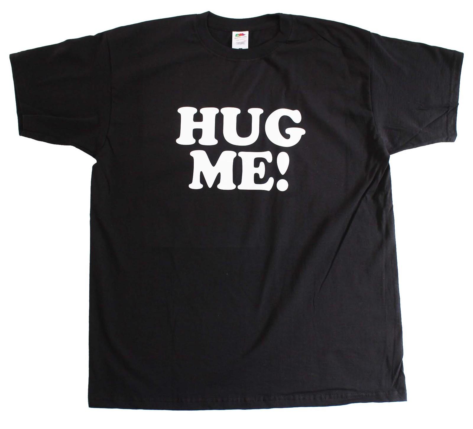 Hug Me Funny New Novelty Funny Men s Regular Fit Cotton T-Shirt S