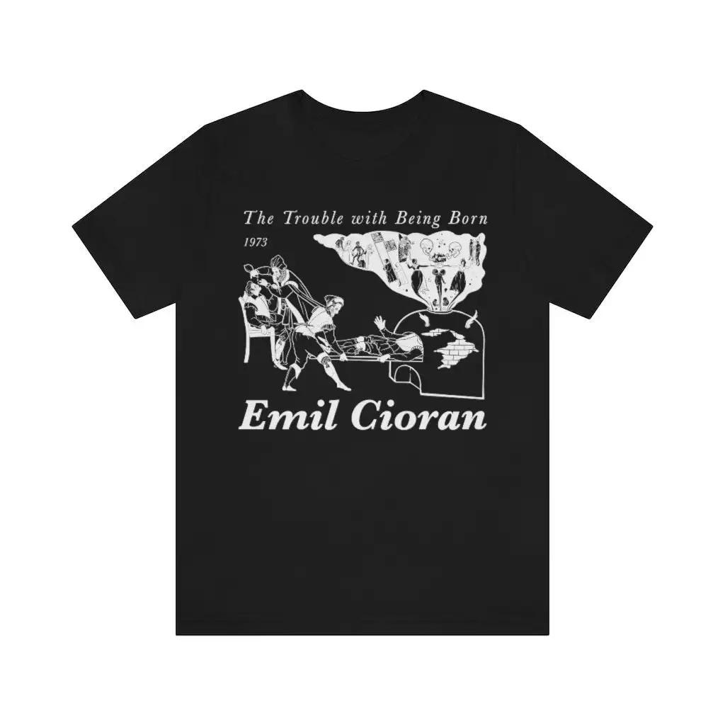 

Emil Cioran The Trouble with Being Born Heights of Despair Philosophy Nihilism Pessimism Schopenhauer Nietzsche T Shirt S разноцветный