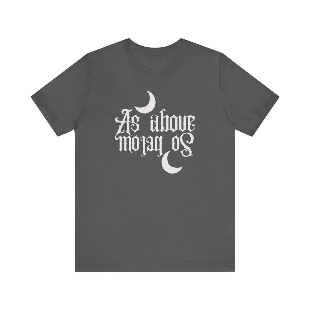 As Above So Below TShirt Occult Witchcraft Wicca Shirt Graphic T Shirts Retro Streetwear Crewneck Shortsleeved Unisexs Tshirt