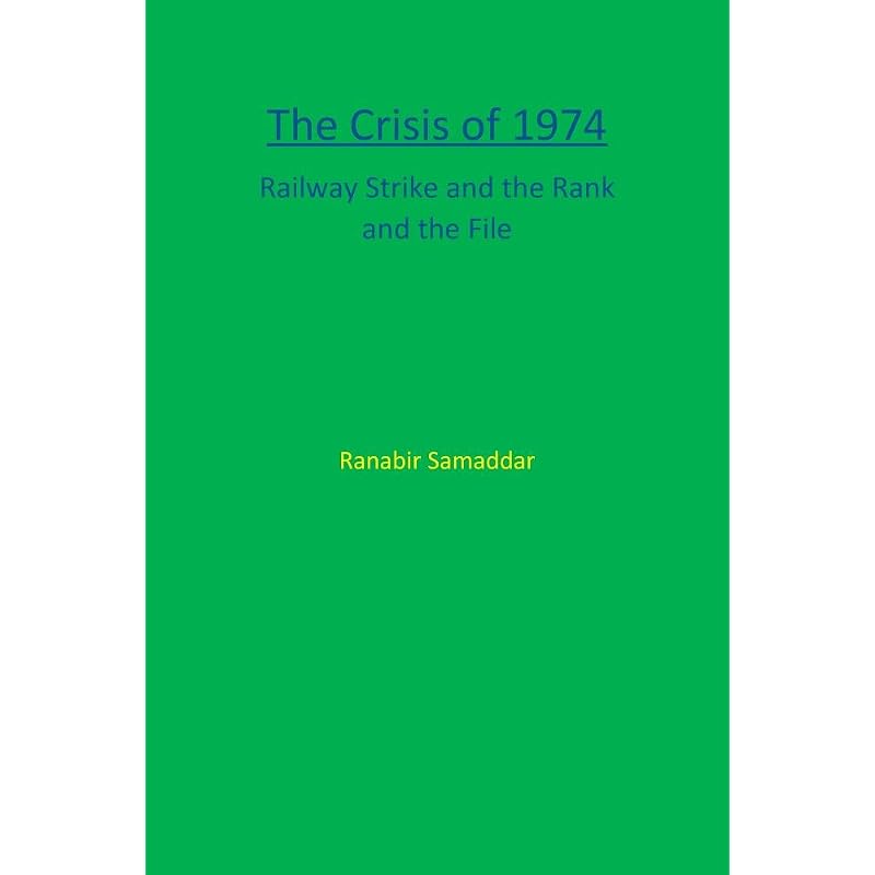 THE CRISIS OF 1974 (HB) This book on the Indian Railway Strike of