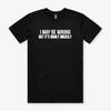 I MAY BE WRONG BUT IT'S HIGHLY UNLIKELY T Shirt S To 2XL FUNNY Gift Tee