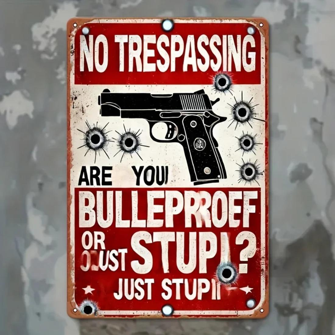 

Vintage Bulletproof Humorous Warning Sign No Trespassing Wall Art With Hole Design 20x30cm