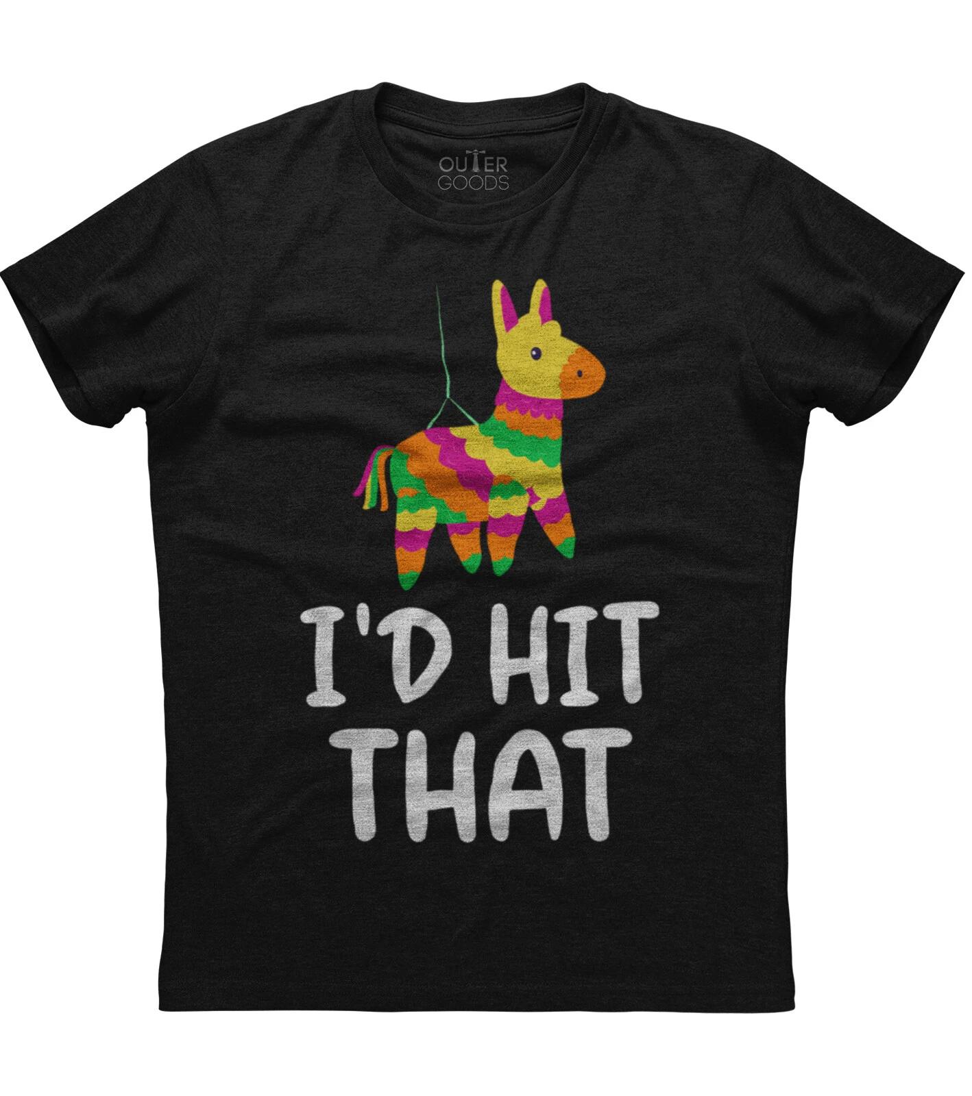 I d Hit That Pinata Funny Quote Mens Short Sleeve Cotton Black T-shirt L