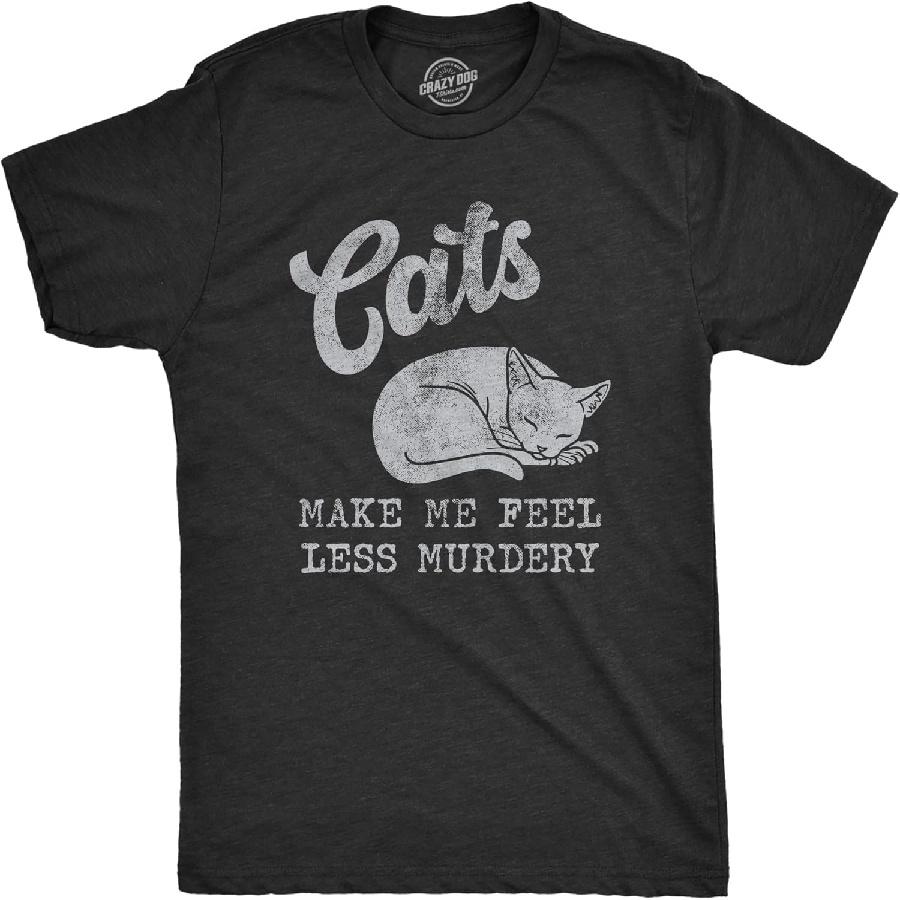 

Crazy Dog Tshirts Mens Cats Make Me Feel Less Murdery T Shirt Funny Sarcastic Kitten Lovers Novelty Tee for Guys XXXXXL чорний