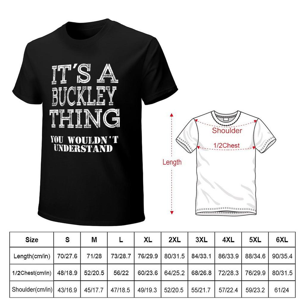 Its A Buckley Thing You Wouldnt Understand Funny Cute Gift T Shirt For Men Women Hoodie Sweatshirt Sticker Family Reunio T-Shirt