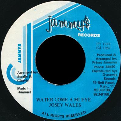 7inch Record JOSEY WALES  Water Come A Mi Eye NONE Jammys Records 1987 Jamaica Reggae Ska  Dub Used