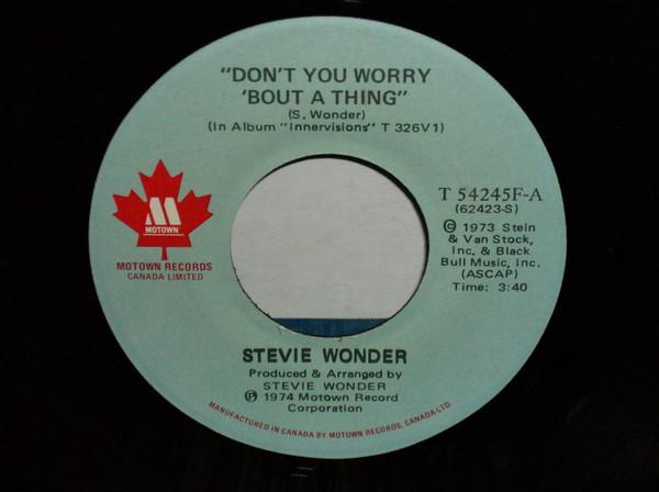 

7inch Record STEVIE WONDER - Don t You Worry Bout A Thing T54245F Tamla 1974 Canada Soul/Funk Used