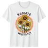 Radiate Positivity Unisexs TShirt Sunflower Floral Gift For Her