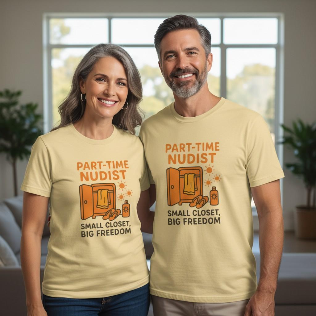 Part-Time Nudist Tee | Small Closet Big Freedom Funny Graphic T-Shirt 4XL