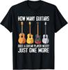 How Many Guitars Does A Guitar Player Need Just One More? T Shirt T-Shirt Mens Kids