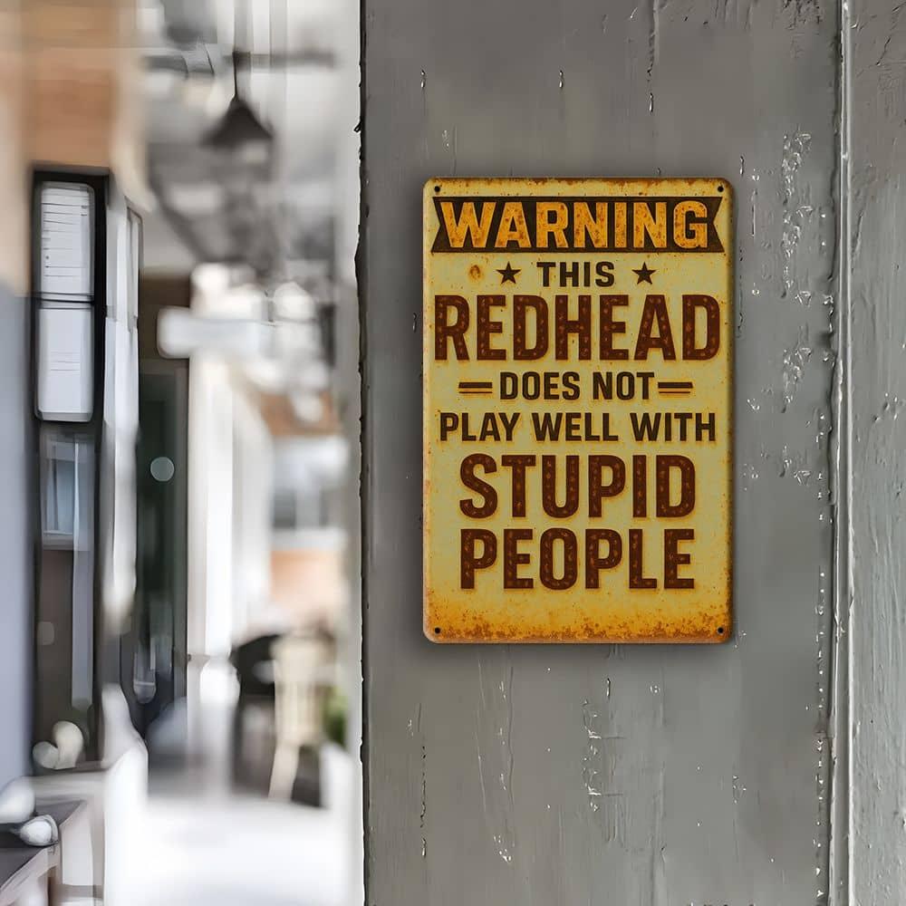 "Warning: Redhead Humor" Metal Sign for Indoor/outdoor Decor.