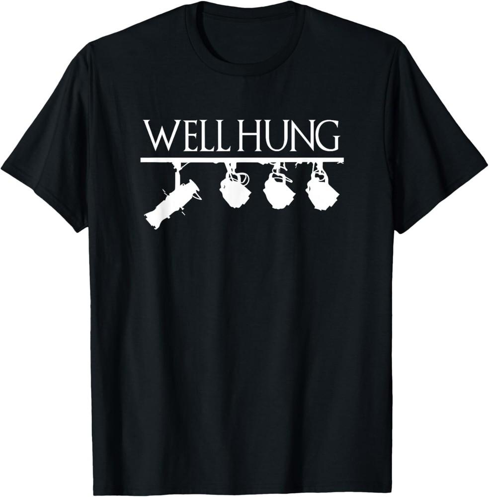 

Well Hung Lighting Engineer Technicians Stage Crew Gift Unisex T-Shirt 3XL