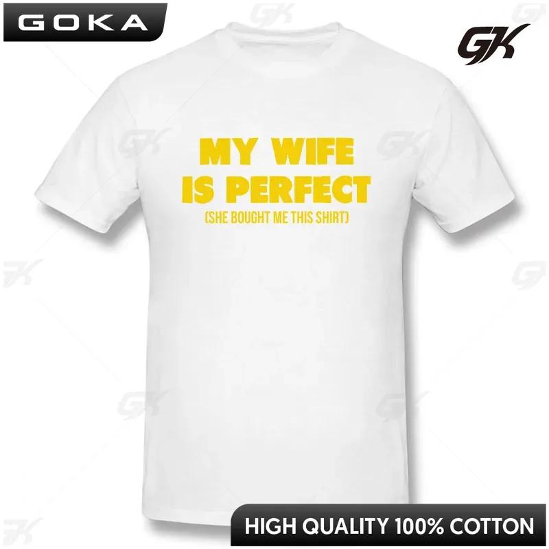 

Funny Birthday Gift Slogan My Wife Is Perfect She Bought Me This TShirt Short Sleeves Streetwear T Shirts Men Clothes 4XL