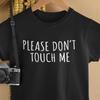 28 Please Dont Touch Me T Shirt Personal Space Autism Anxiety Go A