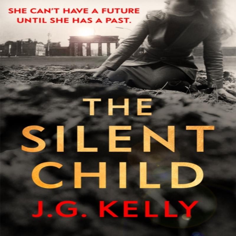 The Silent Child by J.G. Kelly Hardback Book 9781529357783