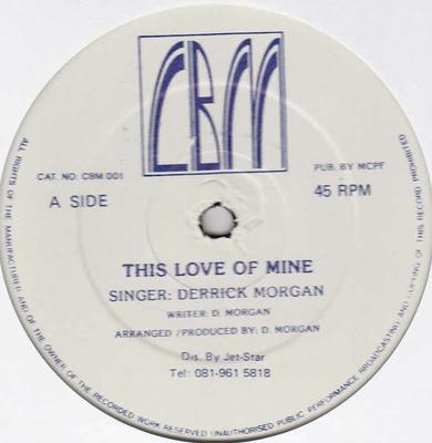12inch Record DERRICK MORGAN - This Love Of Mine / Sad To Be Lonel CBM001 CBM UK Reggae, Ska & Dub Used