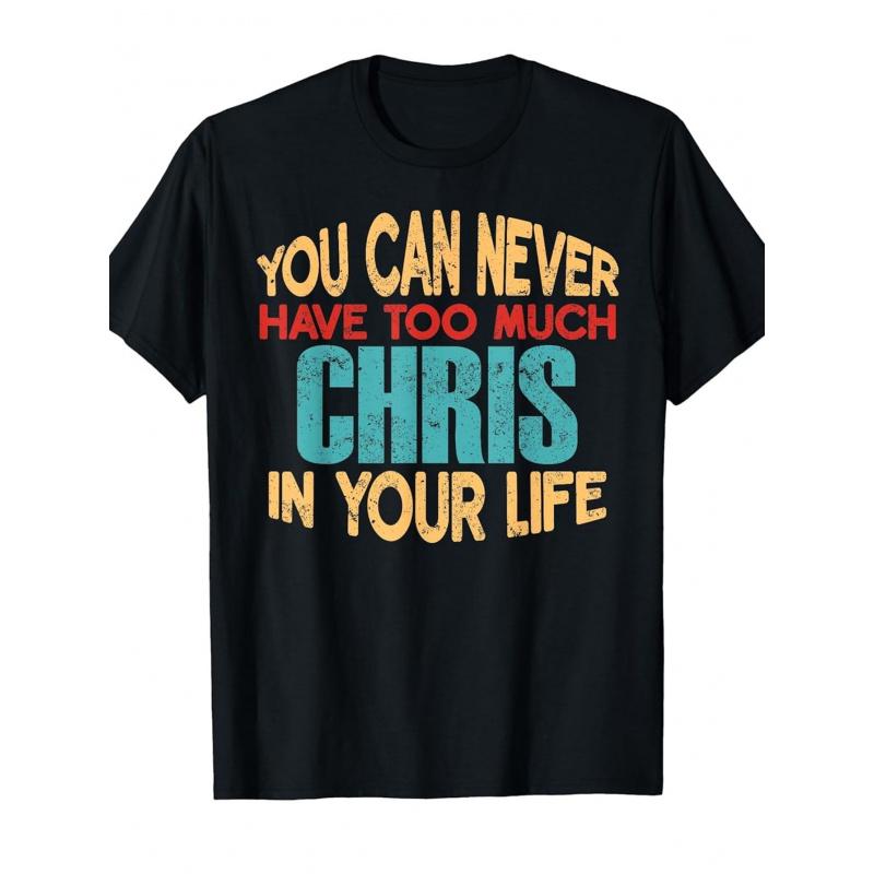 1pcFunny Chris T-Shirt - Name Joke Gift with "You Can Never Have Too Much Chris" Saying - Cotton Soft Crew Neck Short Sleeve Tee for Men & Women -