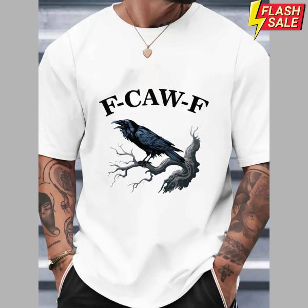 F-CAW-F Raven T-Shirt, Funny Gothic Crow Shirt, Sarcastic Bird Pun Tee Top. deal Unisex T-Shirt XXXXL