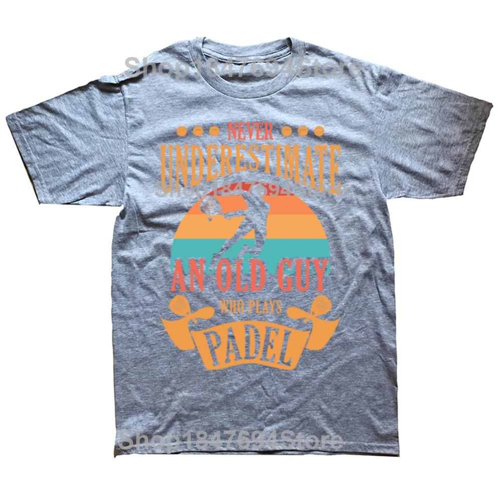 Never Underestimate An Old Guy Who Plays Padel T Shirt Summer Graphic Cotton Streetwear Short Sleeve Tennis Player Gifts T-shirt