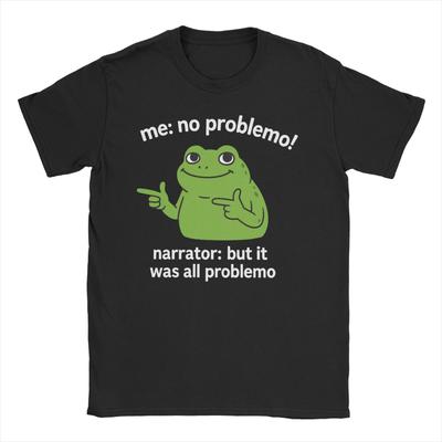 Ik Geen Probleem Verteller Maar Het Was Allemaal Probleem Meme T-shirt Mannen Vrouwen Kikker Geweldig Katoenen T-shirt Ronde Hals T-shirts 6XL Top