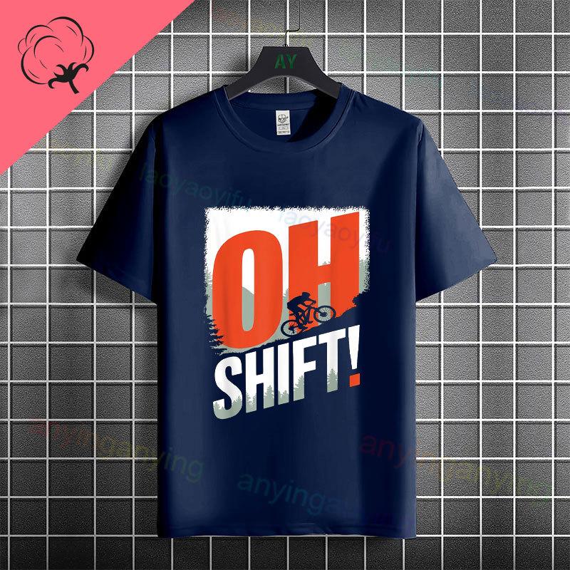 Unisexs Funny OH SHIFT Racing Bicycle Graphic Tshirt 100 Cotton Short Sleeve Round Neck Humor Style Casual Sports Tshirt